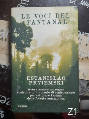 Le voci del Pantanal di Pryiemski - libro foresta piranha Indios Brasile A18
