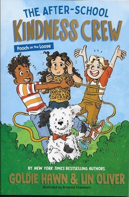 The After-School Kindness Crew: Pooch on the Loose #1 by Goldie Hawn