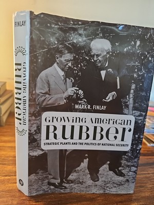 Growing American Rubber by Mark R. Finlay (2009, HC DJ, Rutgers Univ Press)