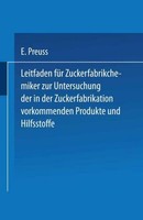 Leitfaden FüR Zuckerfabrikchemiker Zur Untersuchung Der In Der Zuckerfabrikation