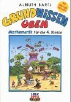 Grundwissen üben, Mathematik, Für die 4. Klasse Bartl, Almuth: