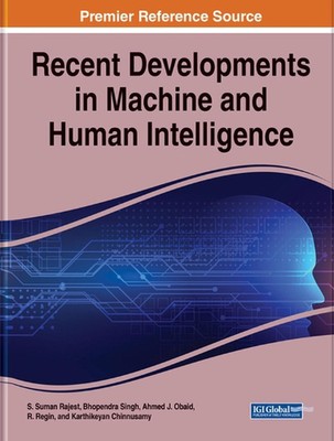 Recent Developments in Machine and Human Intelligence by S. Suman Rajest Hardcov