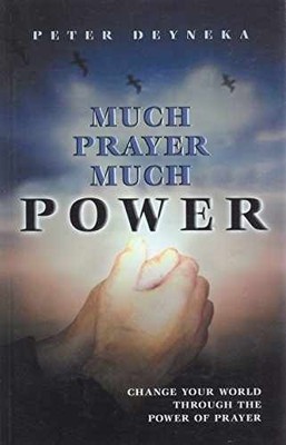 Much Prayer, Much Power - Paperback, by Peter Deyneka - Very Good