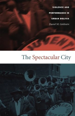 The Spectacular City: Violence and Performance in Urban - Paperback NEW Goldstei
