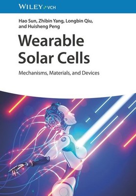 Wearable Solar Cells | Hao Sun, Zhibin Yang, Longbin Qiu, Huisheng Peng