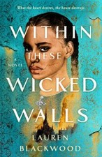 Within These Wicked Walls: A Novel, Blackwood, Lauren, 9781250787101