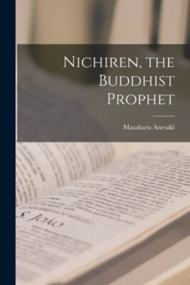 Anesaki - Nichiren the Buddhist Prophet - New paperback or softback - - X555z