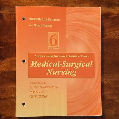 Study Guide for Black, Hawks, Keene Medical-Surgical Nursing 6th Ed Paperback