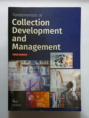 FUNDAMENTALS OF COLLECTION DEVELOPMENT AND MANAGEMENT Peggy Johnson PB 2018