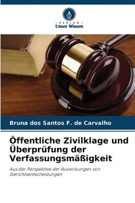 ffentliche Zivilklage und berprfung der Verfassungsmigkeit by Bruna Dos Santos F
