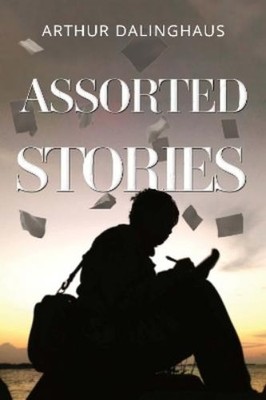 Arthur Dalinghaus Assorted Stories (Taschenbuch)
