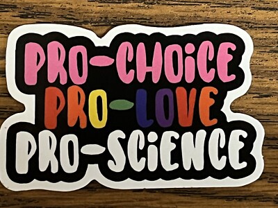 NEW - Pro Choice Self Stick Decal, Great For Phone, Laptop, Window, Mirror Etc.