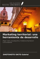 Marketing Territorial: Una Herramienta De Desarrollo Ohotohoto Okito Gabriel