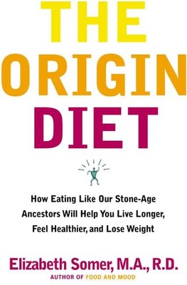 The Origin Diet: How Eating Like Ou..., Somer, Elizabet