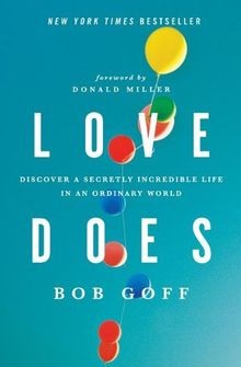 Love Does: Discover a Secretly Incredible Life in... | Buch | Zustand akzeptabel