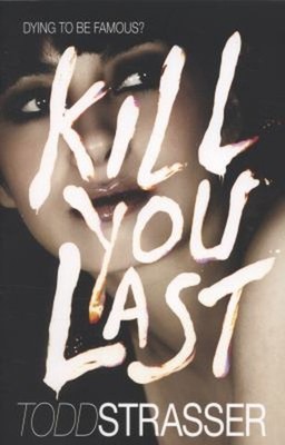 Kill You Last Paperback Todd Strasser