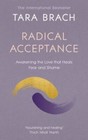 Radical Acceptance Awakening The Love That Heals Fear And Shame Very