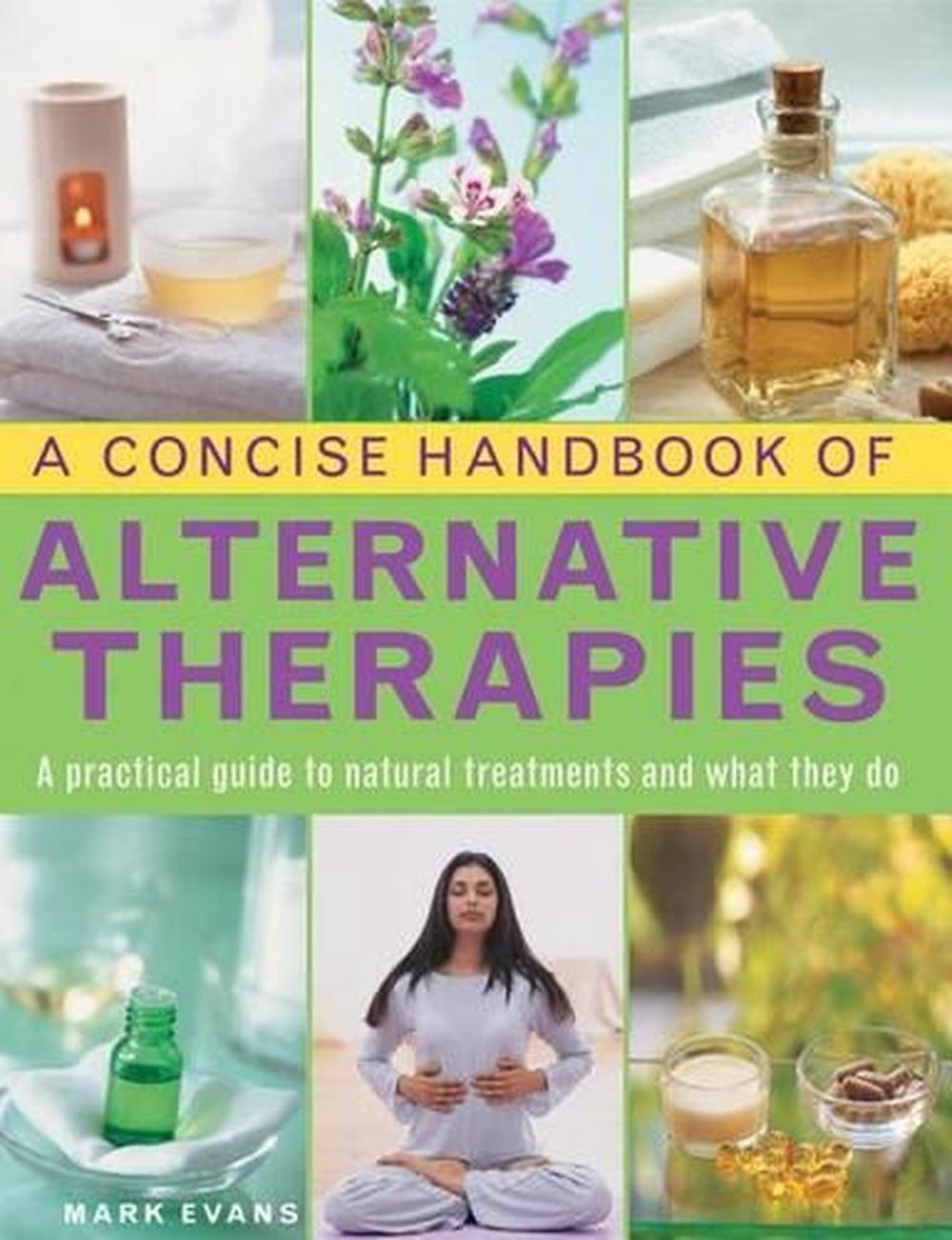 Concise Handbook of Alternative Therapies: A Practical Guide to Natural ...