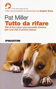 Tutto da rifare. Dai al tuo cane una seconda chance per ... | Buch | Zustand gut