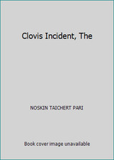 Clovis Incident, The by NOSKIN TAICHERT PARI