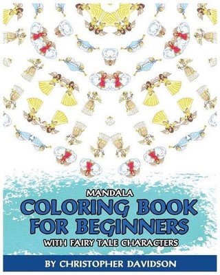 Mandala Coloring Book for Beginners with Fairy Tale Characters: Children's Books