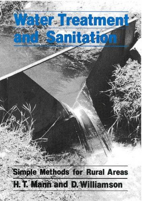 Wasseraufbereitung und Sanitärversorgung: Ein Handbuch einfacher Methoden für ländliche Gebiete in