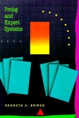 Prolog & Expert Systems Programming by Kenneth A. Bowen