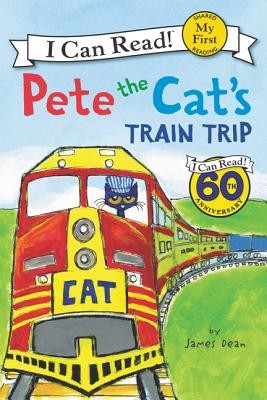 Pete the Cat's Train Trip (My First I Can Read) by Dean, James