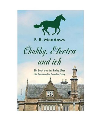 Chubby, Electra und ich: Ein Buch aus der Reihe über die Frauen der Familie Gre