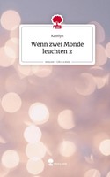 Katelyn | Wenn Zwei Monde Leuchten 2. Life Is A Story - Story.One | Buch (2025)