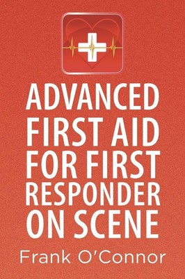 Frank O'Connor | Advanced First Aid for First Responder on Scene | Taschenbuch