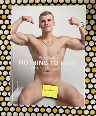 Nothing to Hide : Young Men from Slovakia, Hardcover Book by Phil Dlab
