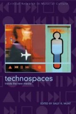 Technospaces (Critical Research in Material Culture)
