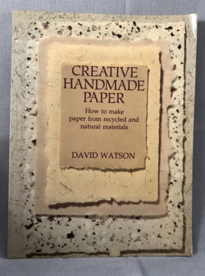 CREATIVE HANDMADE PAPER By David Watson **BRAND NEW**