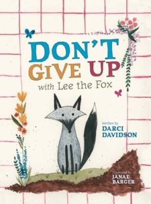 Don't Give Up with Lee the Fox by Darci Davidson: New