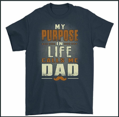 FATHER'S DAY T-SHIRT, My Purpose in Life Calls Me Dad Tee Top Daddy Gift Present - Picture 7 of 17