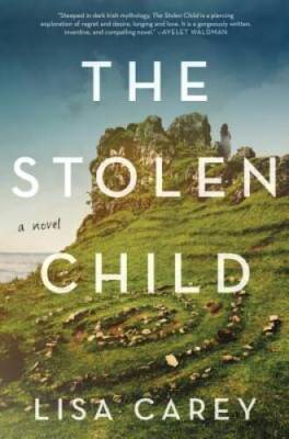 The Stolen Child: A Novel - Paperback By Carey, Lisa - GOOD