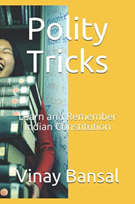 Polity Tricks: Learn and Remember Indian Constitution - NEU Vinay Bansal 2019