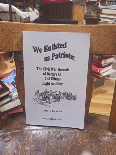 We Enlisted As Patriots Cival War Records Of Battery G 2nd Illinois