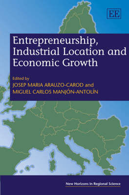 Entrepreneurship, Industrial Location and Economic Growth - 9781847203861
