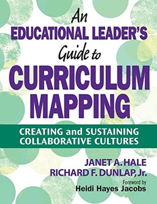 An Educational Leader's Guide to Curriculum Mapping:...