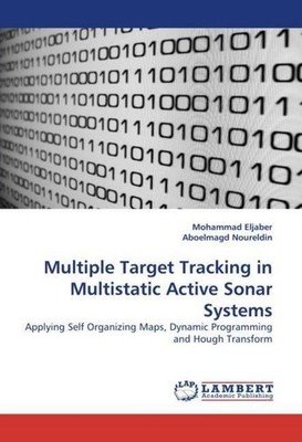 Multiple Target Tracking in Multistatic Active Sonar Systems Mohammad Eljaber