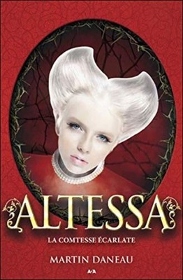 Altessa - T2: Die scharlachrote Gräfin | Daneau Martin | Sehr guter Zustand