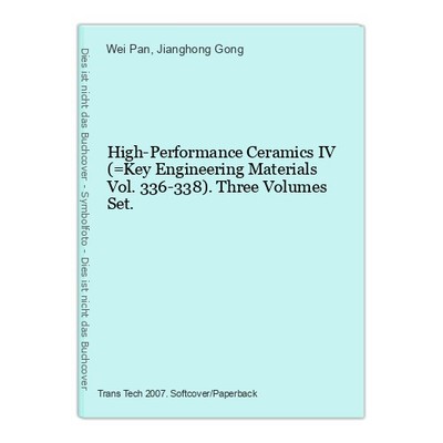 High-Performance Ceramics IV (=Key Engineering Materials Vol. 336-338). Three Vo
