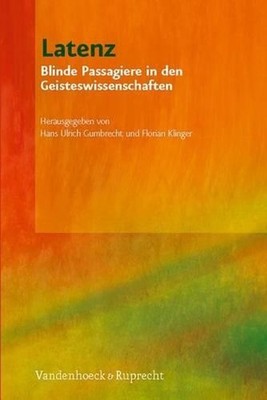 Latenz: Blinde Passagiere in den Geisteswissenschaften by Florian Klinger (Germa