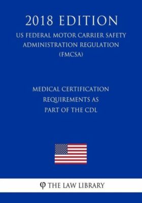 Medical Certification Requirements As Part Of The Cdl (Us Federal Motor Car...