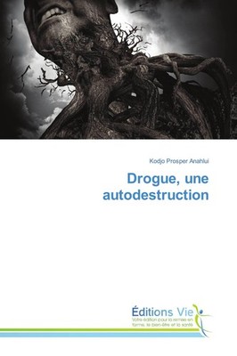 Drogue, une autodestruction Kodjo Prosper Anahlui