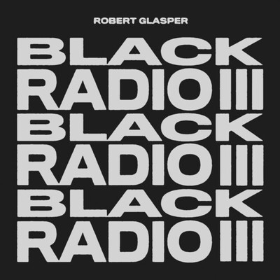 Robert Glasper - Black Radio III [New CD]