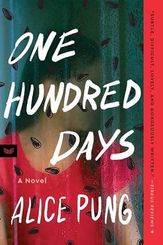 One Hundred Days: A Novel - Pung, Alice