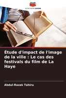 ÉTude D'impact De L'image De La Ville : Le Cas Des Festivals Du Film De La Haye